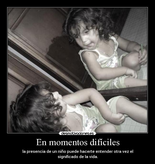 En momentos difíciles -