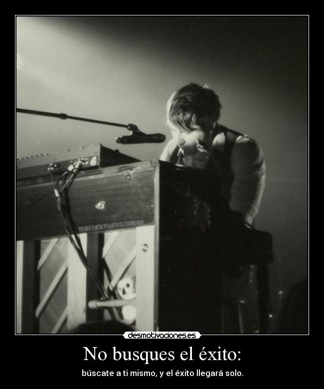 No busques el éxito: - búscate a ti mismo, y el éxito llegará solo.