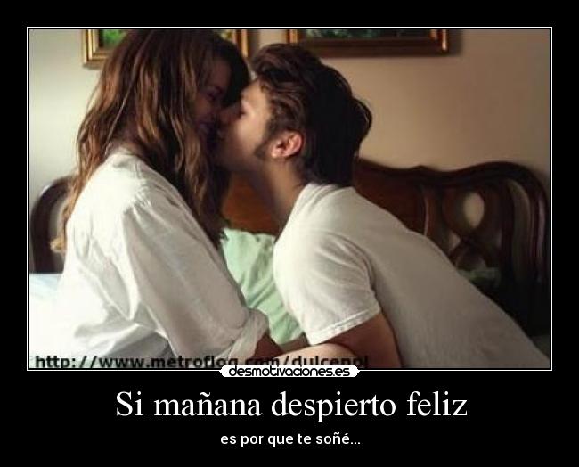 Si mañana despierto feliz - 