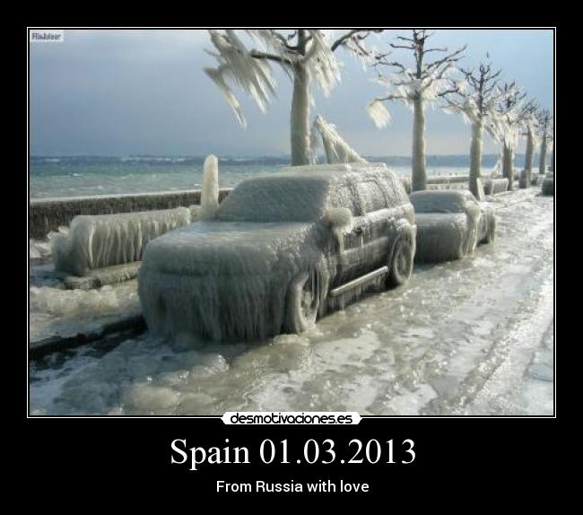 Spain 01.03.2013 - From Russia with love