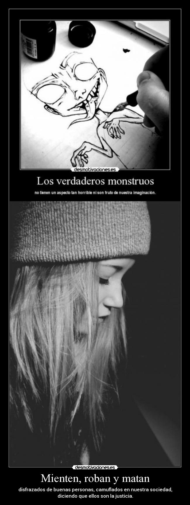 Mienten, roban y matan -