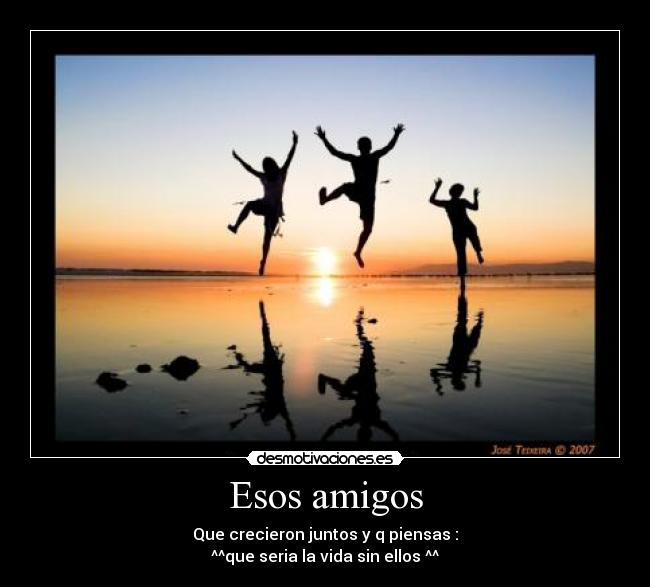 Esos amigos -