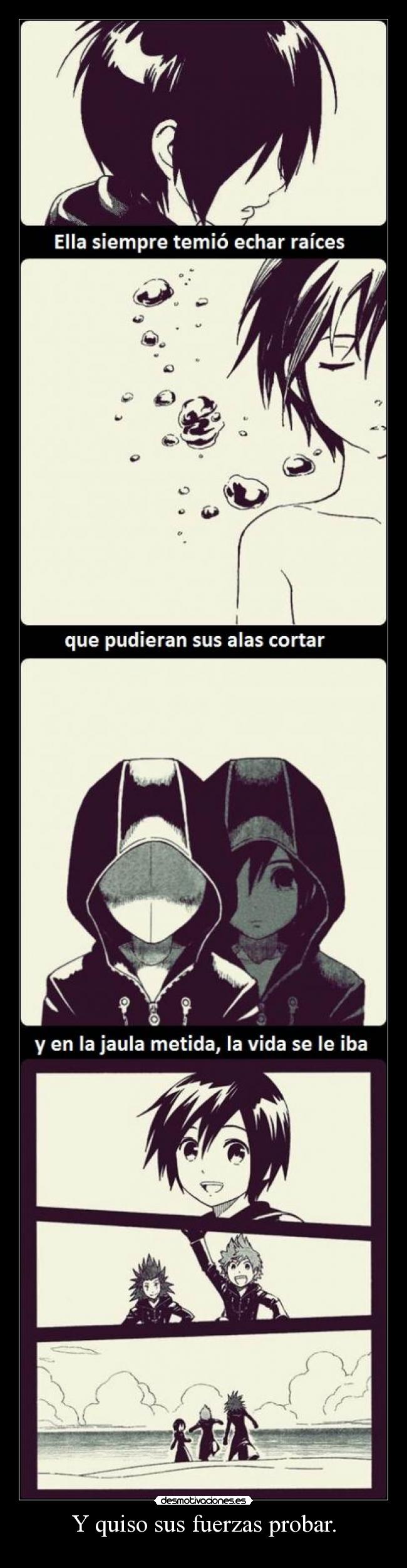 Y quiso sus fuerzas probar. - 