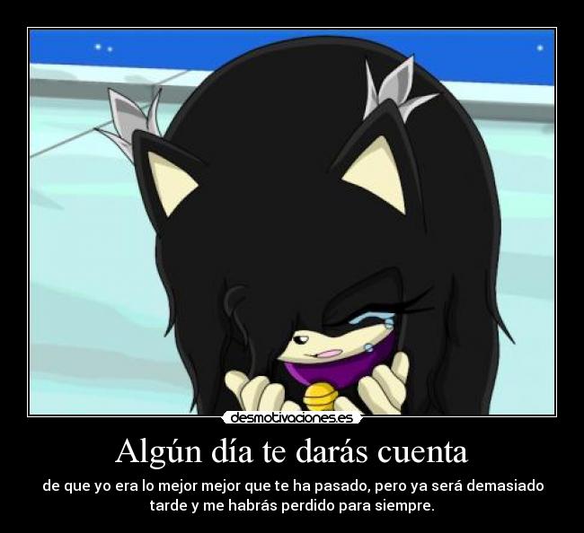 Algún día te darás cuenta -