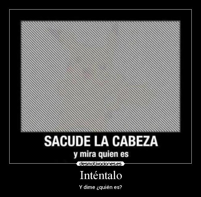 Inténtalo - Y dime ¿quién es?