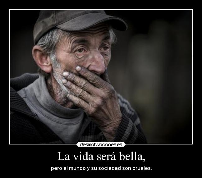 La vida será bella, -