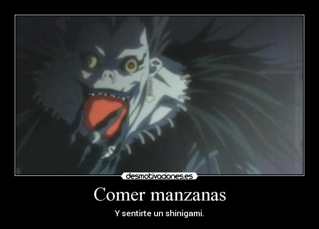 carteles anime manga death note ryuk shinigami yagami light raito comer manzanas sentirte shinigami desmotivaciones