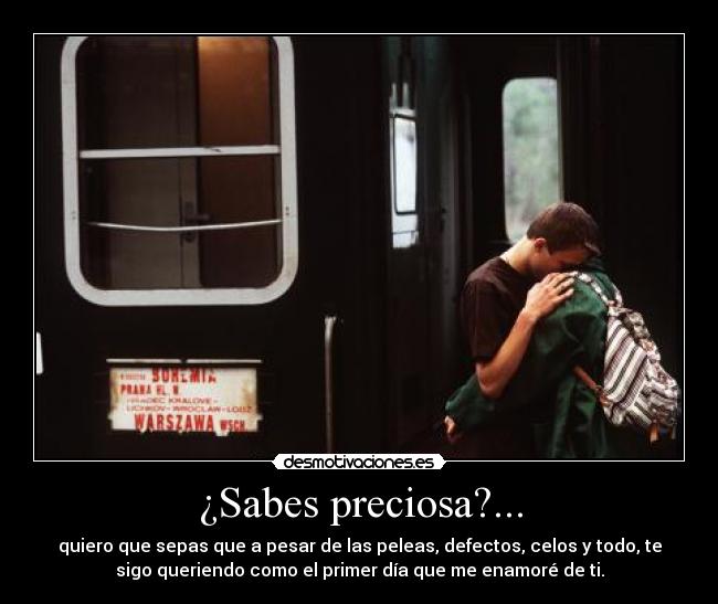 ¿Sabes preciosa?... - 