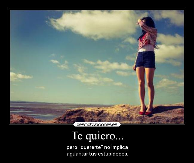 Te quiero... -