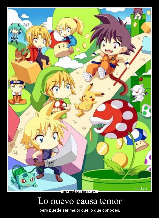 Lo nuevo causa temor - pero puede ser mejor que lo que conoces.