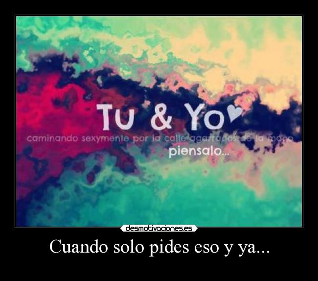 Cuando solo pides eso y ya... - 