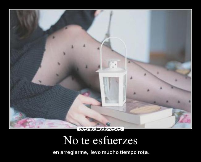 No te esfuerzes -