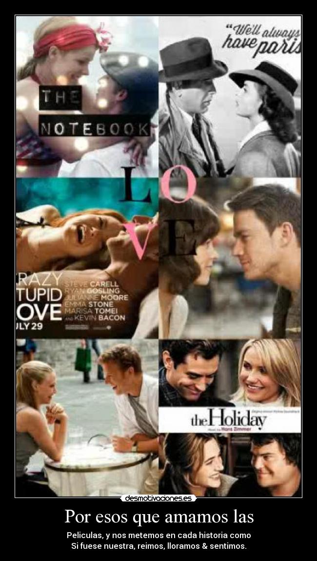 Por esos que amamos las - Peliculas, y nos metemos en cada historia como
Si fuese nuestra, reimos, lloramos & sentimos.