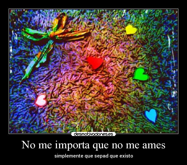 No me importa que no me ames -