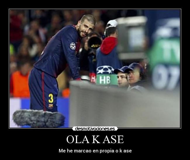 OLA K ASE - Me he marcao en propia o k ase