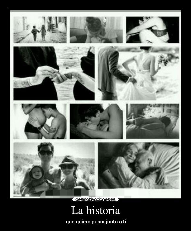 La historia - que quiero pasar junto a ti