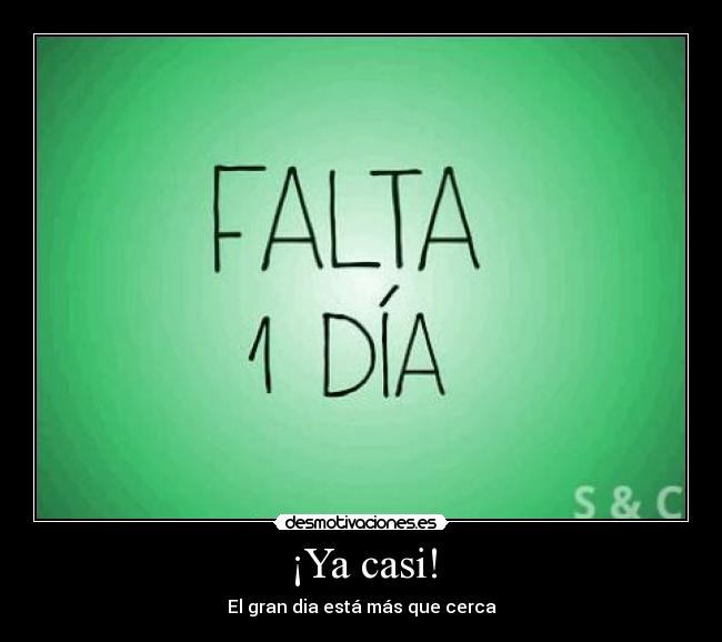 ¡Ya casi! - El gran dia está más que cerca