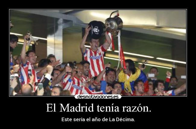 El Madrid tenía razón. - Este sería el año de La Décima.