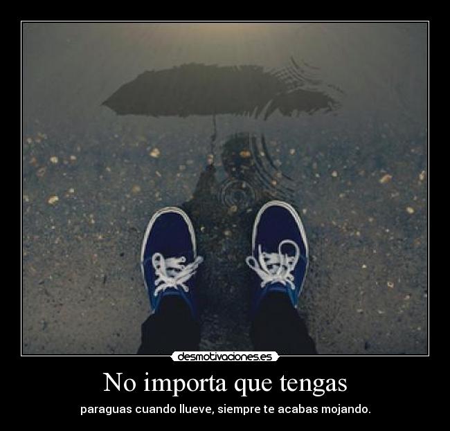 No importa que tengas -