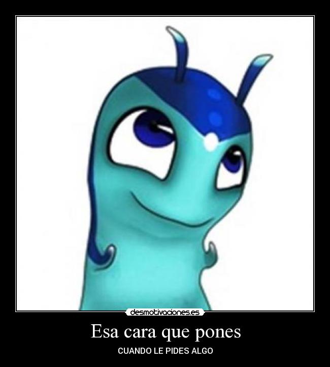 Esa cara que pones -