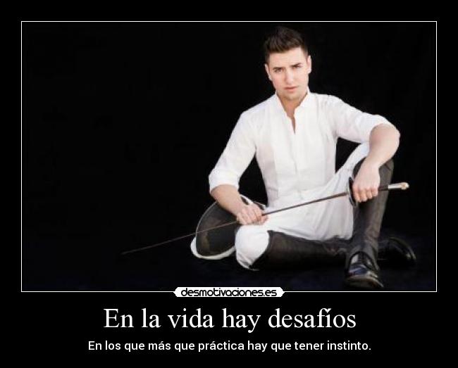 En la vida hay desafíos -
