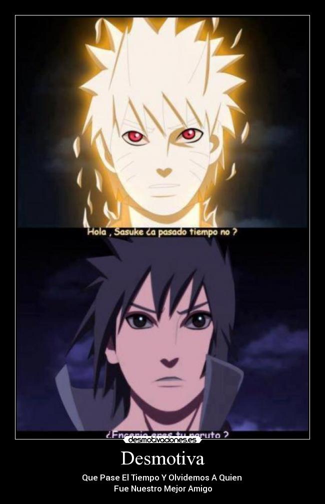 Desmotiva - Que Pase El Tiempo Y Olvidemos A Quien
Fue Nuestro Mejor Amigo