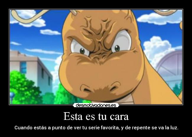 Esta es tu cara - Cuando estás a punto de ver tu serie favorita, y de repente se va la luz.