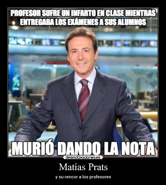 Matías Prats - y su rencor a los profesores