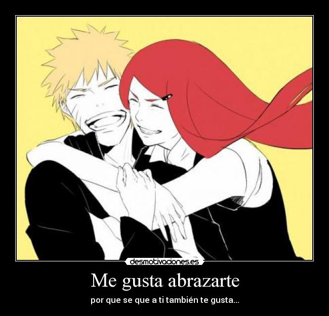 Me gusta abrazarte - por que se que a ti también te gusta...