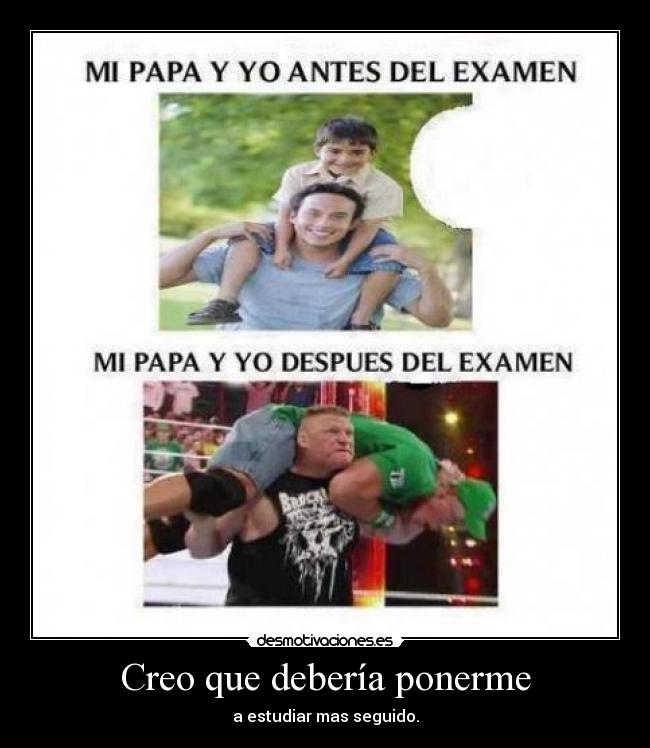 Creo que debería ponerme - 