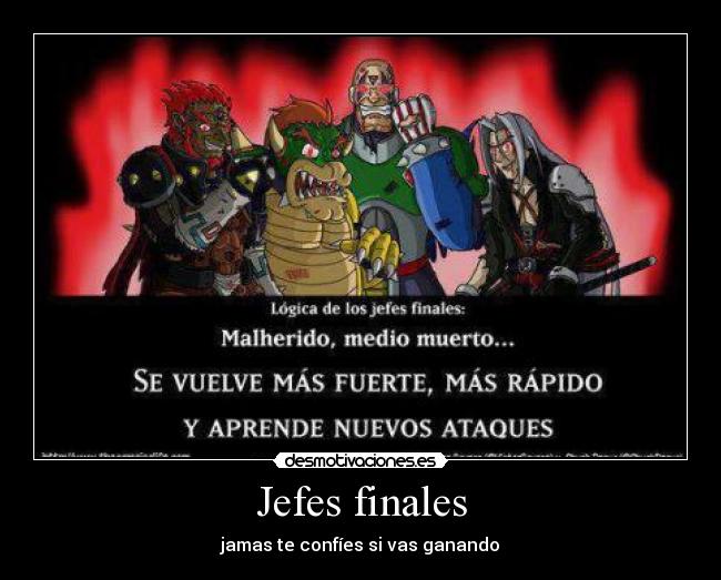 Jefes finales - jamas te confíes si vas ganando