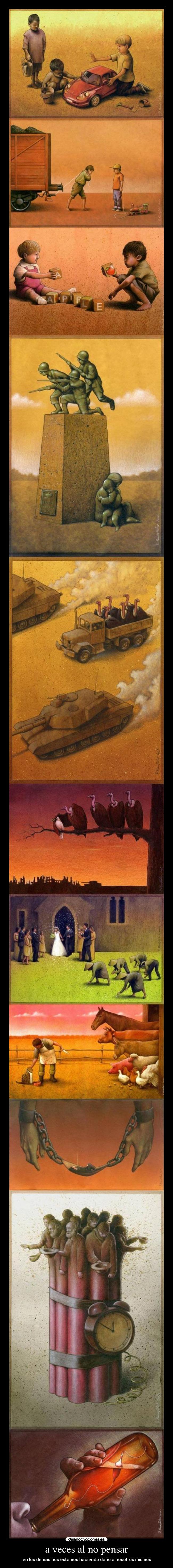 a veces al no pensar - en los demas nos estamos haciendo daño a nosotros mismos