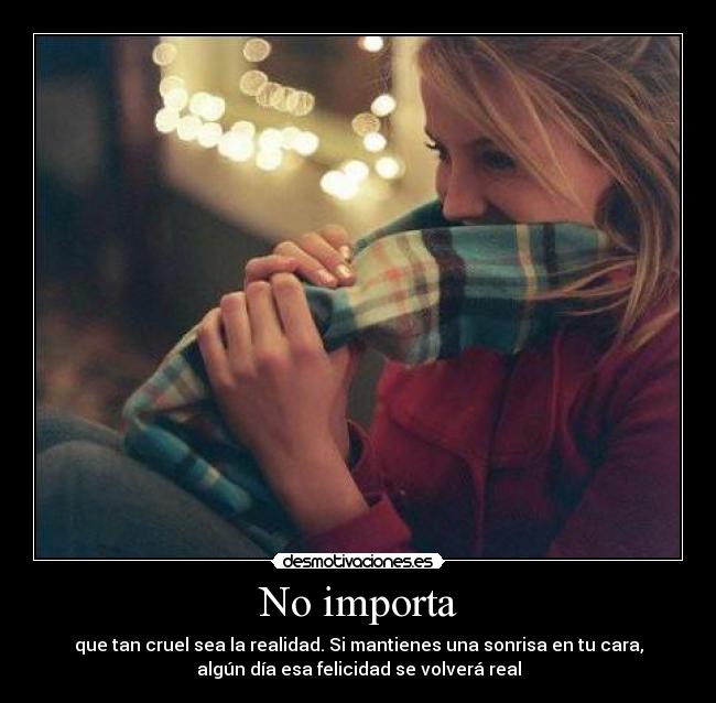 carteles importa que tan cruel sea realidad desmotivaciones