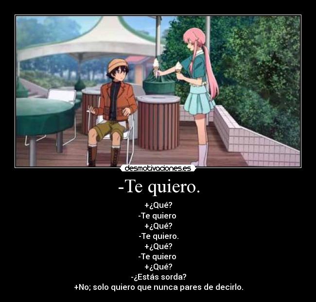 -Te quiero. - 