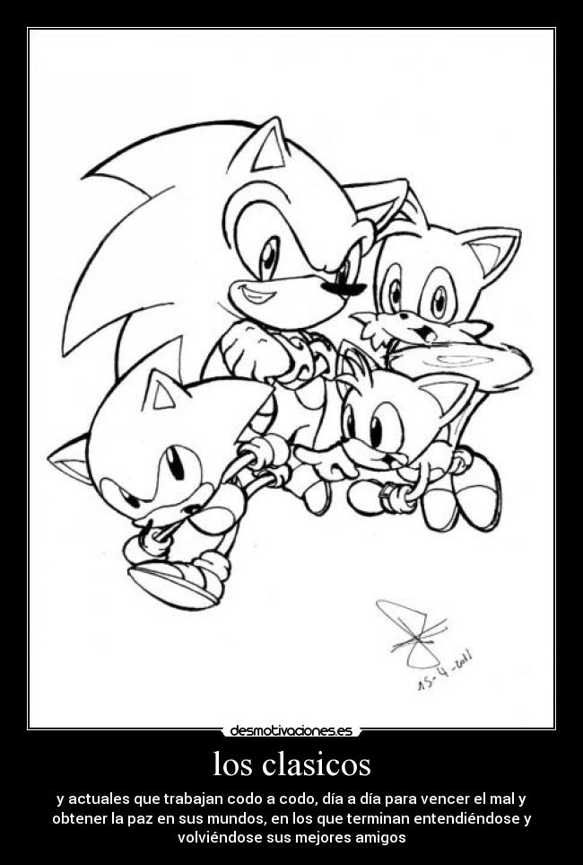 los clasicos - y actuales que trabajan codo a codo, día a día para vencer el mal y
obtener la paz en sus mundos, en los que terminan entendiéndose y
volviéndose sus mejores amigos