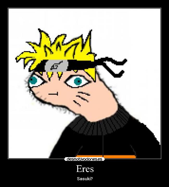 Eres - Sasuki?