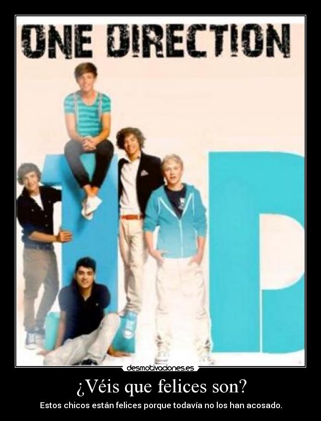 ¿Véis que felices son? - Estos chicos están felices porque todavía no los han acosado.