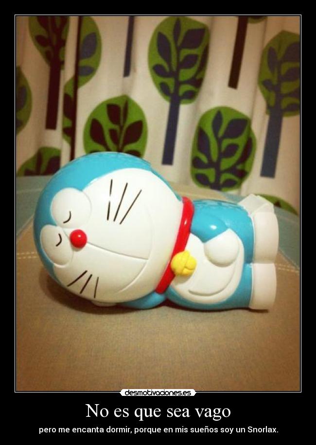 No es que sea vago -