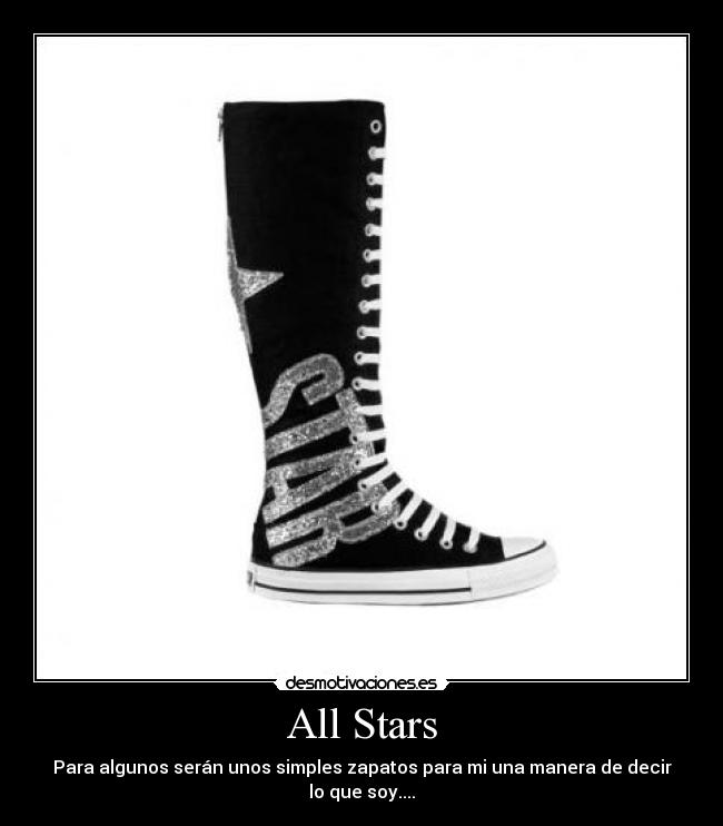 All Stars - Para algunos serán unos simples zapatos para mi una manera de decir lo que soy....