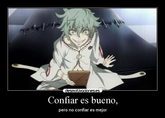 Confiar es bueno, -