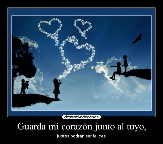 Guarda mi corazón junto al tuyo, - 