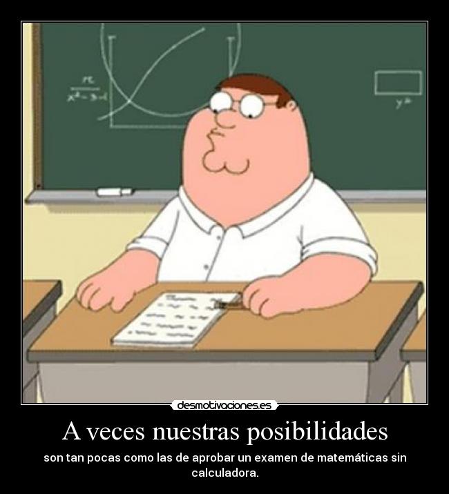 A veces nuestras posibilidades -