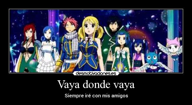 Vaya donde vaya - Siempre iré con mis amigos