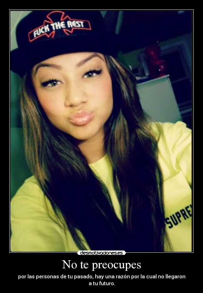 No te preocupes -