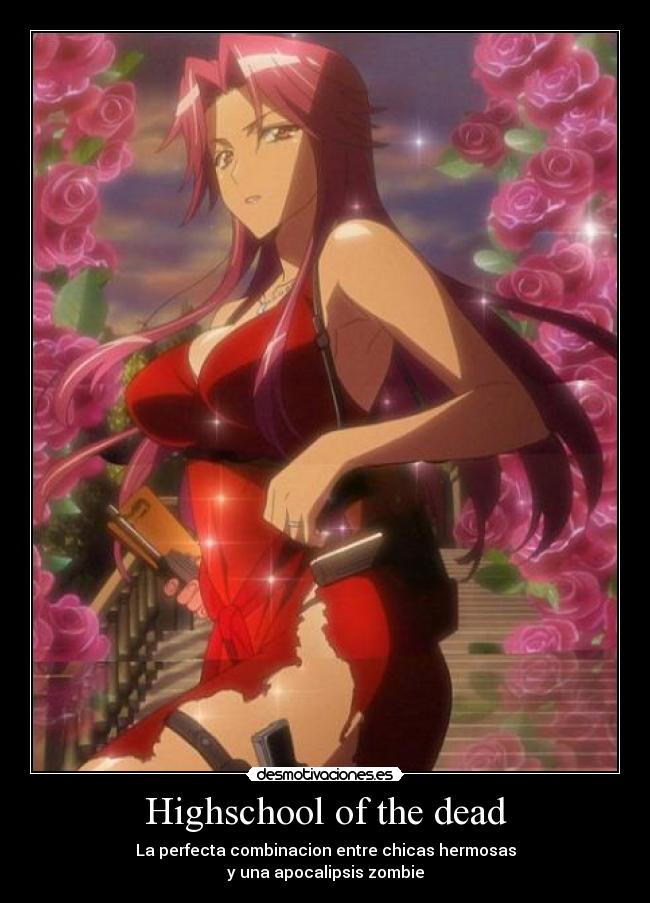 Highschool of the dead - La perfecta combinacion entre chicas hermosas
y una apocalipsis zombie