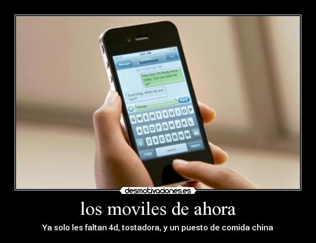 los moviles de ahora -