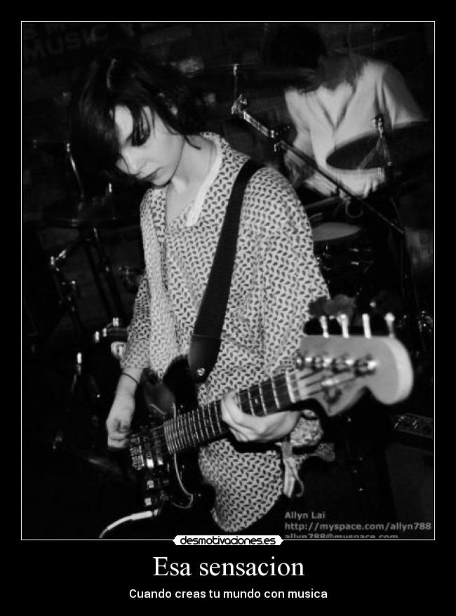 Esa sensacion - Cuando creas tu mundo con musica