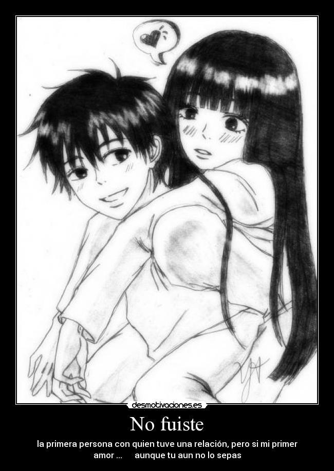 No fuiste -