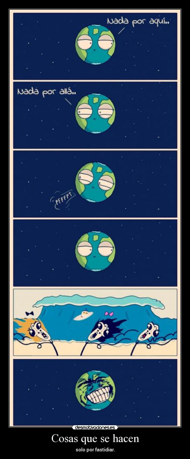 Cosas que se hacen - solo por fastidiar.