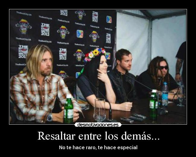 Resaltar entre los demás... - No te hace raro, te hace especial